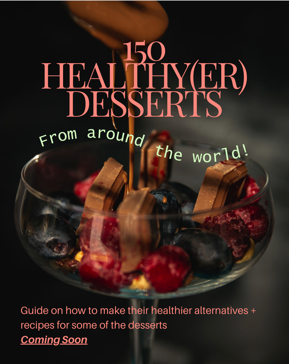 150 Healthier Desserts From Around The World